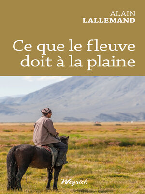 cover image of Ce que le fleuve doit à la plaine